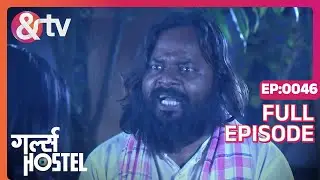 क्या Priyanka वापिस आएगी? | Girls Hostel Full Ep 46 | 29 Aug 23 | Sagarika, Tanvi @And TV