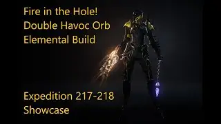 Wolcen  1.1.5.1 Fire in the Hole! Double Havoc Orb Elemental Build. Expedition 217-218 Showcase.