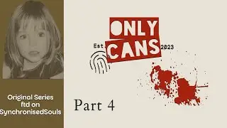 McCann Case OnlyCans Part 4 Original Series