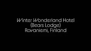 Winter Wonderland Hotel (Bears Lodge), Rovaniemi Finland
