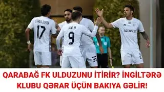 Qarabağ FK ulduzunu itirir? İngiltərə klubu qərar üçün Bakıya gəlir!