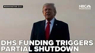 Congress deadlock over DHS funding and restrictions triggers partial shutdown