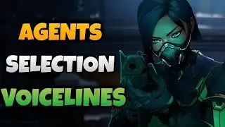 ALL AGENT SELECTION VOICELINES | VALORANT