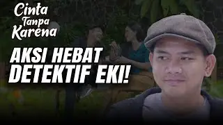 Dari Hacker, Sampai Agen Rahasia! Aksi Keren Detektif Eki | BEST MOMENT | CINTA TANPA KARENA