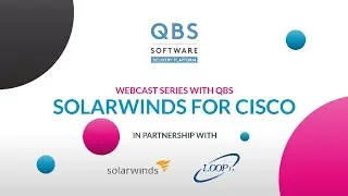 QBS webcast with SolarWinds and Loop1 