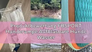 Produktbewertung FBSPORT Hunderampe Aufblasbare Hunde Wasserrampe, Hundeboot Rampe Schwimmende Dock