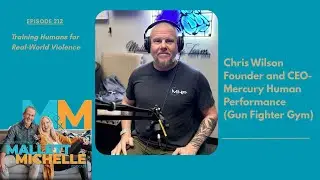 Ep. 212 Training Humans for Real-World Violence (Chris Wilson-MHP/Gun Fighter Gym)