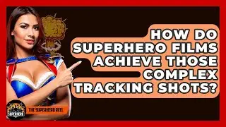 How Do Superhero Films Achieve Those Complex Tracking Shots? - The Superhero Reel