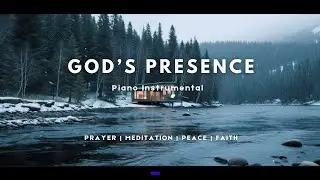 GOD'S PRESENCE |Soaking music instrumental for prayer and meditation