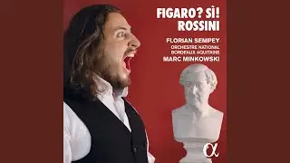 Il barbiere di Siviglia: Aria. Largo al factotum (Figaro)