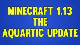 MINECRAFT 1.13 - THE AQUARTIC UPDATE | MINECON 2017