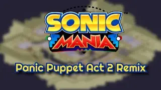 Panic Puppet Act 2 - Sonic Mania Remix