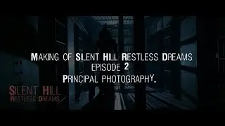 Making of (Silent Hill Restless Dreams). Episode 2 Principal photography.