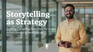 Storytelling as Strategy Crafting Compelling Narratives for Career Advancement in Healthcare