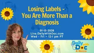 Becca Dukes: Losing Labels: You Are More Than A Diagnosis DWD 1.15.26