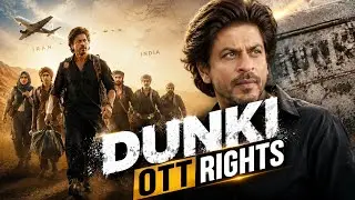 Dunki OTT Rrights 😱😍🔥| Shahrukh Khan Dunky | Dunki OTT Platform | Srk News | Dunki Update