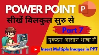 How to Insert Multiple Images in PPT || How to import Multiple Photos into Powerpoint || Part 7