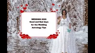 Wedding 2020. Lucky & Bad Dates for Wedding 2020 Astrology. Is 2020 a good year to get married?