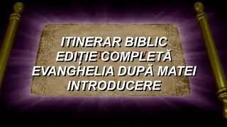Matei Introducere | Itinerar Biblic | Episodul 59