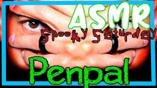 [ ASMR ] Spooky Saturday &mdash; Penpal Part 3 || Soft Speaking, Whispering