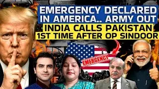 EMERGENCY DECLARED IN AMERICA.. ARMY OUT.. INDIA CALLS PAKISTAN 1ST TIME AFTER OP Sindoor |CWSJ-2432