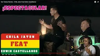 Son Tantas Noches Chila Jatun Feat Edwin Castellanos Video Reaacion Luis Peña