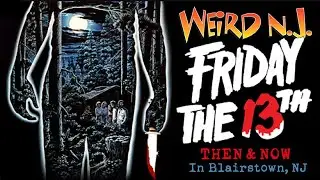 Friday the 13th Filming Locations Then and Now &ndash;&nbsp;Weird NJ