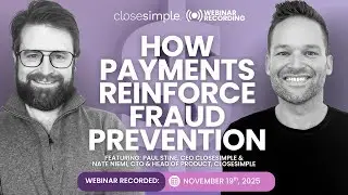 CloseSimple How Payments Reinforce Fraud Prevention Webinar November 2025