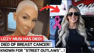Lizzy Musi Passed Away From Breast Cancer! The Star of 
