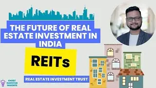 REITs | REAL ESTATE INVESTMENT TRUSTS | Explained in Hindi | Smart Investor Insights