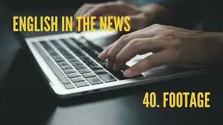 English in the news: footage