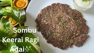 🌿Healthy Ragi+Sprouted Dal Dill Adai#RagiAdai#HealthyAdai#DillLeaves#SombuKeerai#RagiSproutedDalAdai