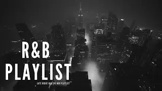 Late Night R&B | Still Here, Still Quiet (45 Min Playlist)