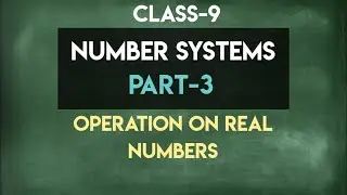 NUMBER SYSTEM (part-3)  l Operation's on real numbers  l CLASS 9 CBSE l MATHS ADDA-ANIL SIR