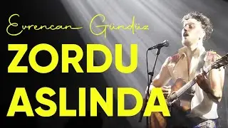 Evrencan Gündüz - Zordu Aslında