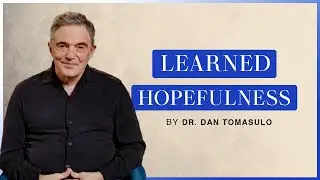 Dr Dan Tomasulo | Learned Hopefulness Course | Trailer