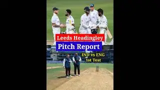 India vs England 1st Test Match Pitch Report Leeds Headingley 2025