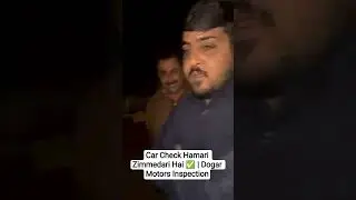 Live Car Inspection by Dogar SB Car Aur Document Check Hamari Zimmedari Hai#dogarmotors #viralvideo