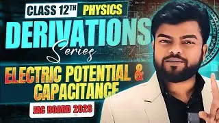 All Derivations of Electrostatic Potential and Capacitance | Class 12 Physics Chapter 2 Derivation