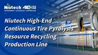 Niutech High-End Continuous Tire Pyrolysis Resource Recycling Production Line