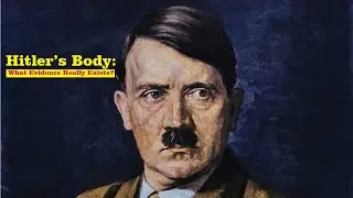 Hitler&rsquo;s Body: What Evidence Really Exists? | World War II Final Mystery Why this works