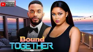 BOUND TOGETHER - CHIKE DANIELS | MERCY ISOYIP | A NIGERIAN MOVIE  #trending