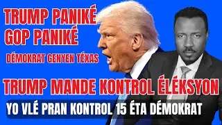TRUMP PANIKÉ - DÉMOKRAT AVANSÉ NAN TÉXAS - REPIBLIKEN VLÉ PRAN KONTROL 15 ETA DEMOKRAT - ABNER GELIN