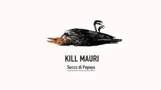 Kill Mauri - Succo di papaya (Feat. Gemitaiz) [Prod. Dres P] - Nato Per Vincere #9