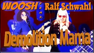 Demolition Mama - Woosh feat. Ralf Schwahl