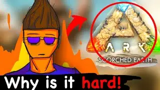 Why is ARK Scorched Earth so hard? ARK Scorched Earth gameplay