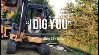 The Digger Song (I Dig You) by Mama Sing My Song