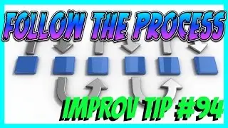 Improv Tips #94 - Follow The Process (2017)