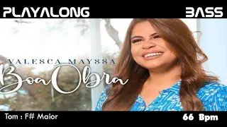 VALESCA MAYSSA  -   BOA OBRA  -  PLAYALONG BASS