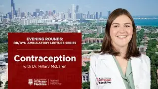 Contraception, with Dr. Hillary McLaren  |  Evening Rounds: Ambulatory Lecture Series